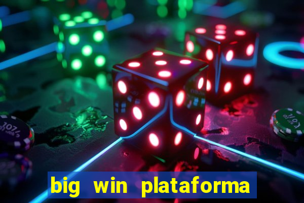 big win plataforma de jogos